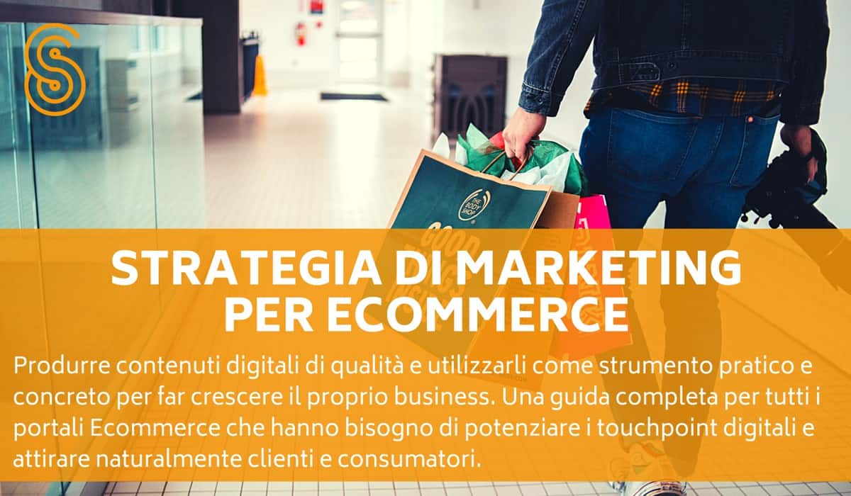 Strategia di marketing per ecommerce: come utilizzare i canali digitali per promouovere il proprio negozio online.