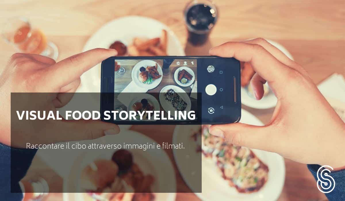 Visual Storytelling nel settore Food: raccontare il cibo utilizzando immagini e video. 
